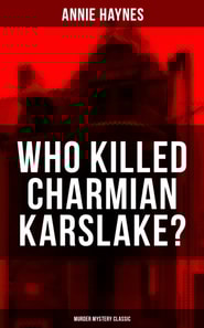 WHO KILLED CHARMIAN KARSLAKE? (Murder Mystery Classic)