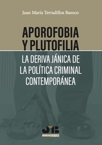 Aporofobia y Plutofilia: La deriva jánica de la política criminal contemporánea