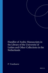 Handlist of Arabic Manuscripts in the Library of the University of Leiden and Other Collections in the Netherlands