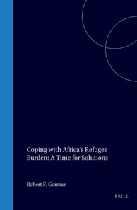 Coping with Africa's Refugee Burden: A Time for Solutions