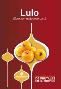 Manual para el cultivo de frutales en el trópico. Lulo