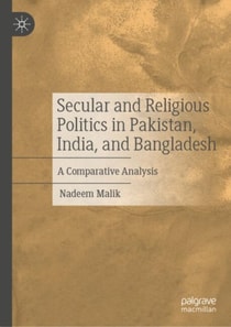 Secular and Religious Politics in Pakistan, India, and Bangladesh