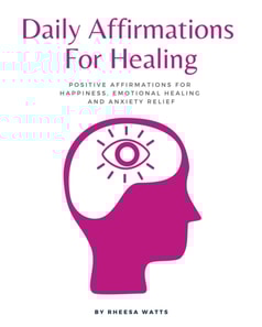 Daily Affirmations For Healing: Positive Affirmations for  Happiness, Emotional Healing  and Anxiety Relief