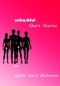 Unbashful Short Stories