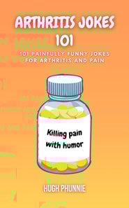 Arthritis Jokes 101