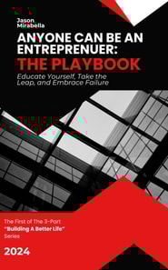 Anyone Can Be an Entrepreneur: Educate Yourself, Take the Leap, and Embrace Failure