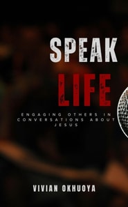Speak Life: Engaging Others in Conversations About Jesus
