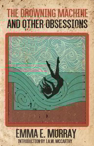 Drowning Machine and Other Obsessions