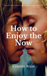 How to Enjoy the Now