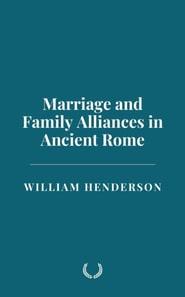 Marriage and Family Alliances in Ancient Rome