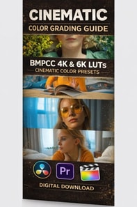 Cinematic Color Grading Guide and BMPCC 4K/6K LUTs