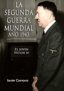 El Joven Hitler 9 (La Segunda Guerra Mundial, Ano 1943)