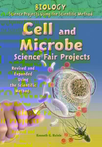 Cell and Microbe Science Fair Projects, Using the Scientific Method