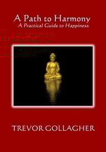 Path to Harmony: A Practical Guide to Happiness