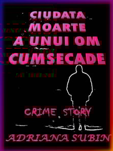 Ciudata Moarte a Unui Om Cumsecade