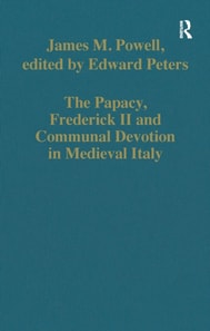 Papacy, Frederick II and Communal Devotion in Medieval Italy
