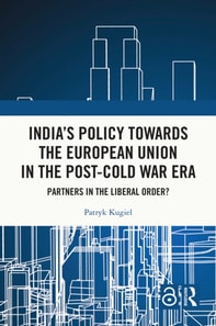 India's Policy Towards the European Union in the Post-Cold War Era
