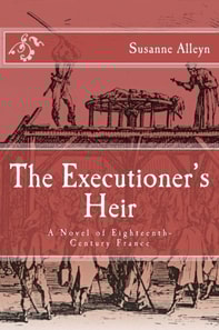 Executioner's Heir: A Novel of Eighteenth-Century France