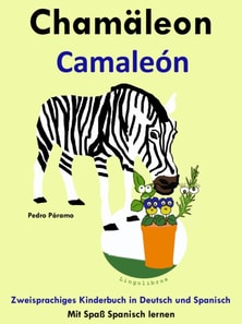 Zweisprachiges Kinderbuch in Deutsch und Spanisch - Chamaleon - Camaleon (Die Serie zum Spanisch lernen)