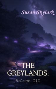 Greylands: Volume III