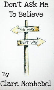 Don't Ask Me To Believe