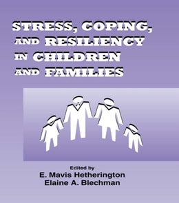 Stress, Coping, and Resiliency in Children and Families