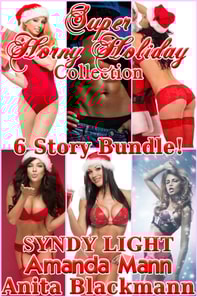 Super Horny Holiday Collection: 6 Story Bundle!