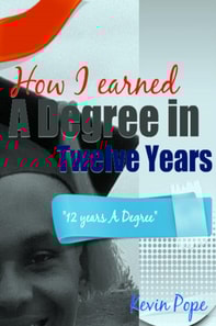 How I Earned a Degree in Twelve Years