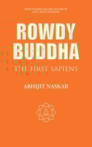 Rowdy Buddha: The First Sapiens