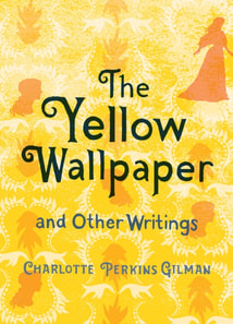 Yellow Wallpaper and Other Writings