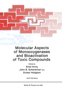 Molecular Aspects of Monooxygenases and Bioactivation of Toxic Compounds
