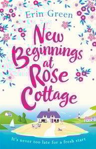 New Beginnings at Rose Cottage
