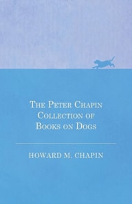 Peter Chapin Collection of Books on Dogs