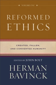 Reformed Ethics, Volume 1 : Volume 1 (Reformed Ethics)