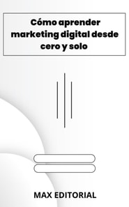  Cómo aprender marketing digital desde cero y solo 