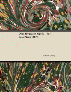 Olav Trygvason Op.50 - For Solo Piano (1873)