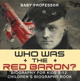 Who Was the Red Baron? Biography for Kids 9-12 | Children's Biography Book
