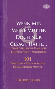 Wenn Mir Meine Mutter Doch Nur Gesagt Hätte… (Oder Vielleicht Habe Ich Einfach Nicht Zugehört)