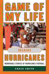 Game of My Life Miami Hurricanes
