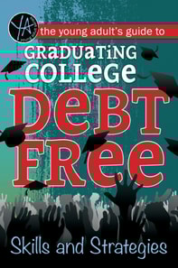 Young Adult's Guide to Graduating College Debt-Free Skills and Strategies