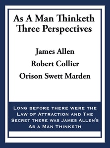 As A Man Thinketh: Three Perspectives
