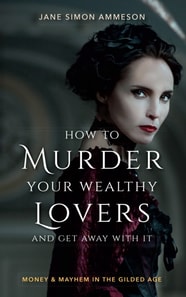 How to Murder Your Wealthy Lovers and Get Away with It
