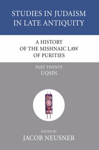 History of the Mishnaic Law of Purities, Part 20