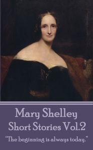 Short Stories Of Mary Shelley - Volume 2