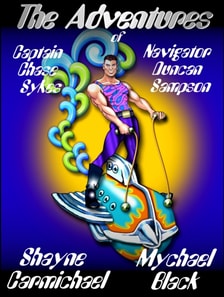 Adventures of Captain Chase Sykes & Navigator Duncan Sampson