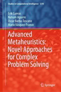 Advanced Metaheuristics: Novel Approaches for Complex Problem Solving