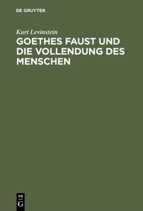 Goethes Faust und die Vollendung des Menschen