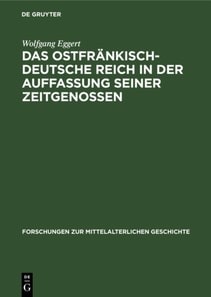 Ostfrankisch-Deutsche Reich in der Auffassung seiner Zeitgenossen