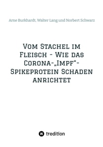 Vom Stachel im Fleisch - Wie das Corona-"Impf"-Spikeprotein Schaden anrichtet