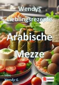 Wendys Lieblingsrezepte - Arabische Mezze